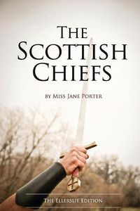 Cover image for The Scottish Chiefs: The Ellerslie Edition