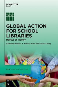 Cover image for Global Action for School Libraries: Models of Inquiry