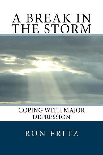 Cover image for A Break in the Storm: Coping with Major Depression