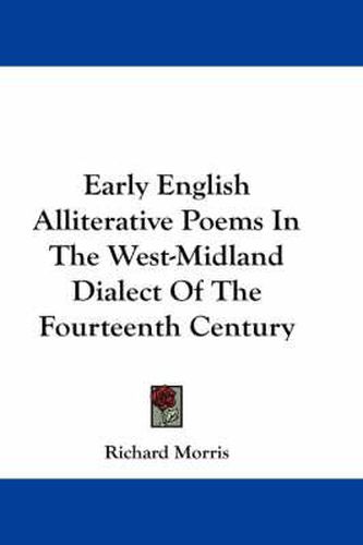 Cover image for Early English Alliterative Poems in the West-Midland Dialect of the Fourteenth Century