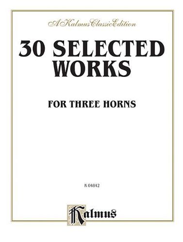 Cover image for Thirty Selected Works for Three Horns