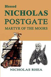 Cover image for Blessed Nicholas Postgate: Martyr of the Moor