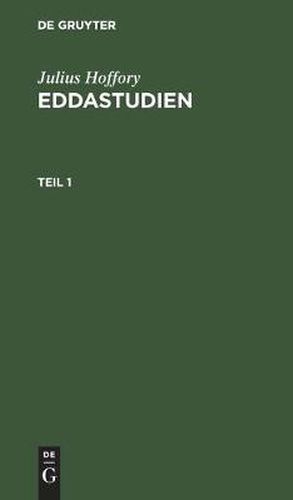 Cover image for Julius Hoffory: Eddastudien. Teil 1