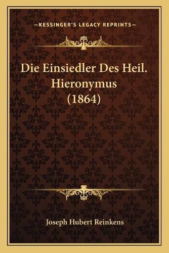 Cover image for Die Einsiedler Des Heil. Hieronymus (1864)