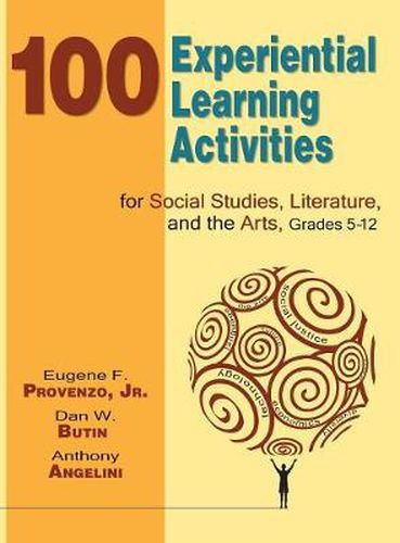 Cover image for 100 Experiential Learning Activities for Social Studies, Literature, and the Arts, Grades 5-12