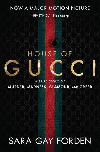 Cover image for The House of Gucci [Movie Tie-in] UK: A True Story of Murder, Madness, Glamour, and Greed