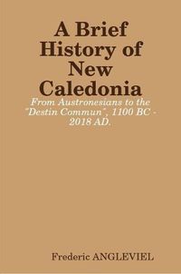 Cover image for A Brief History of New Caledonia