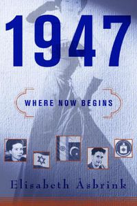 Cover image for 1947: Where Now Begins