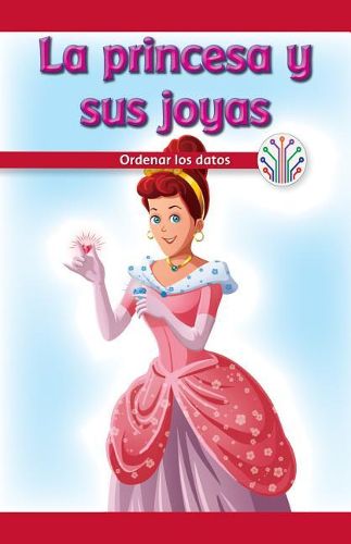 Cover image for La Princesa Y Sus Joyas: Ordenar Los Datos (the Princess and Her Gems: Putting Data in Order)