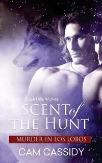 Cover image for Scent of the Hunt: Murder in Los Lobos