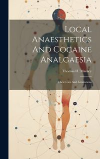 Cover image for Local Anaesthetics And Cocaine Analgaesia