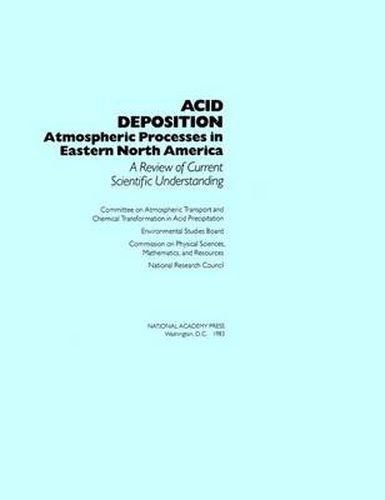 Acid Deposition: Atmospheric Processes in Eastern North America