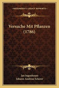 Cover image for Versuche Mit Pflanzen (1786)