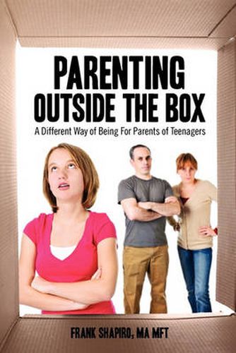 Cover image for Parenting Outside the Box: A Different Way of Being For Parents of Teenagers