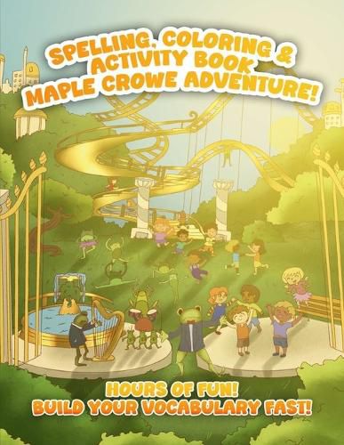 Cover image for Spelling, Coloring & Activity Book Maple Crowe Adventure!