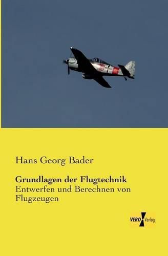 Cover image for Grundlagen der Flugtechnik: Entwerfen und Berechnen von Flugzeugen