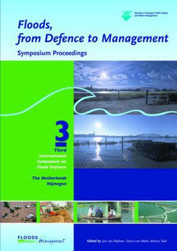 Cover image for Floods, from Defence to Management: Symposium Proceedings of the 3rd International Symposium on Flood Defence, Nijmegen, The Netherlands, 25-27 May 2005, Book + CD-ROM