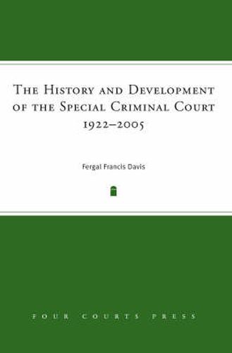 Cover image for The History and Development of the Special Criminal Court, 1922-2005
