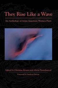 Cover image for They Rise Like a Wave: An Anthology of Asian American Women Poets