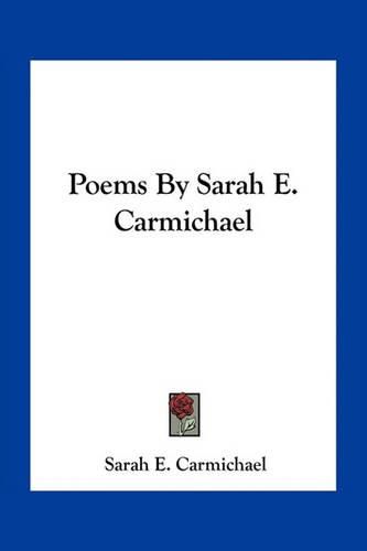 Cover image for Poems by Sarah E. Carmichael