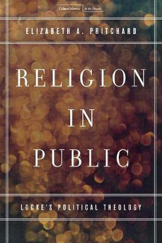 Cover image for Religion in Public: Locke's Political Theology