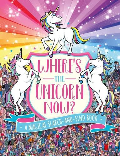 Cover image for Where's the Unicorn Now?: A Magical Search Book Volume 2