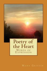 Cover image for Poetry of the Heart: Words of Expression