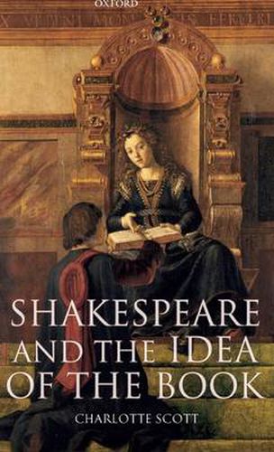 Cover image for Shakespeare and the Idea of the Book