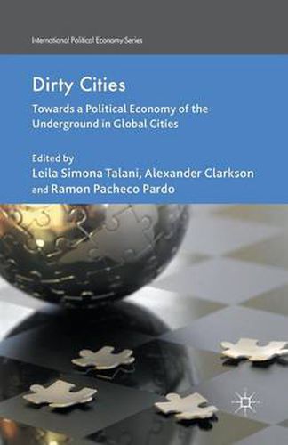 Cover image for Dirty Cities: Towards a Political Economy of the Underground in Global Cities