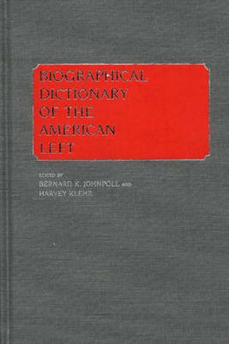 Cover image for Biographical Dictionary of the American Left