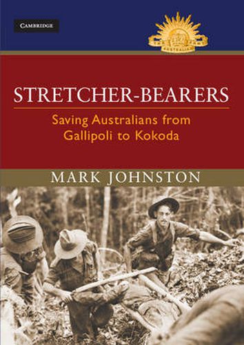 Cover image for Stretcher-bearers: Saving Australians from Gallipoli to Kokoda