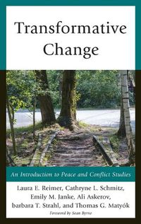 Cover image for Transformative Change: An Introduction to Peace and Conflict Studies