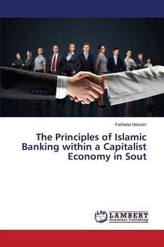 The Principles of Islamic Banking within a Capitalist Economy in Sout