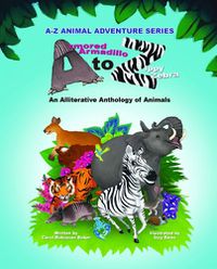 Cover image for Armored Armadillo to Zippy Zebra