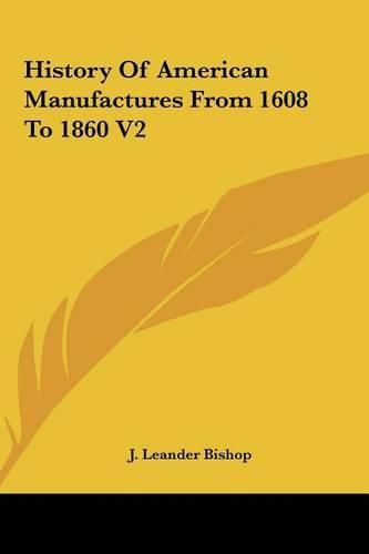 Cover image for History of American Manufactures from 1608 to 1860 V2