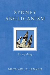 Cover image for Sydney Anglicanism: An Apology