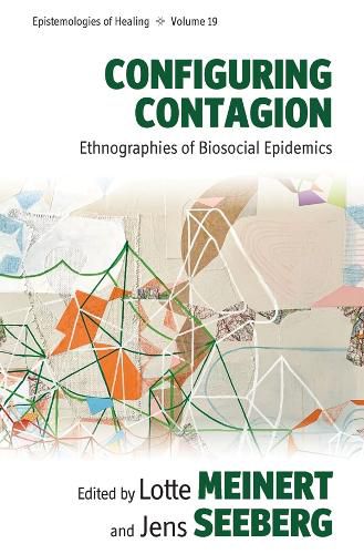 Cover image for Configuring Contagion: Ethnographies of Biosocial Epidemics