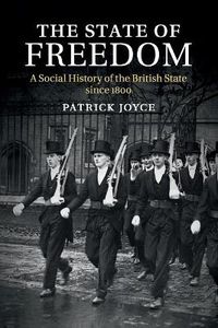 Cover image for The State of Freedom: A Social History of the British State since 1800