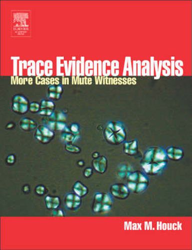 Cover image for Trace Evidence Analysis: More Cases in Forensic Microscopy and Mute Witnesses