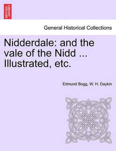 Cover image for Nidderdale: And the Vale of the Nidd ... Illustrated, Etc.