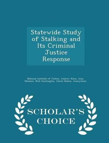 Cover image for Statewide Study of Stalking and Its Criminal Justice Response - Scholar's Choice Edition