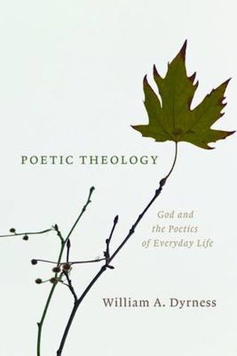 Cover image for Poetic Theology: God and the Poetics of Everyday Life