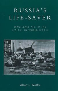 Cover image for Russia's Life-Saver: Lend-Lease Aid to the U.S.S.R. in World War II