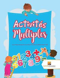 Cover image for Activites Multiples: Livre D'Apprentissage Permis Cahier D'Activites de Mathematiques CM3