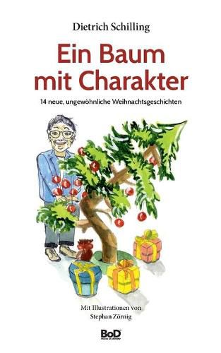 Cover image for Ein Baum mit Charakter: 14 neue, ungewoehnliche Weihnachtsgeschichten