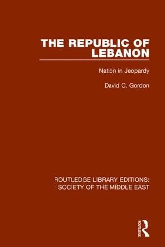 Cover image for The Republic of Lebanon: Nation in Jeopardy