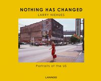 Cover image for Nothing Has Changed: Portraits of the US