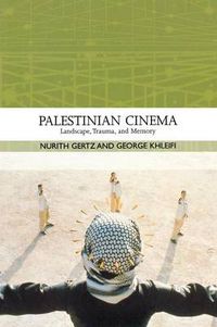 Cover image for Palestinian Cinema: Landscape, Trauma, and Memory