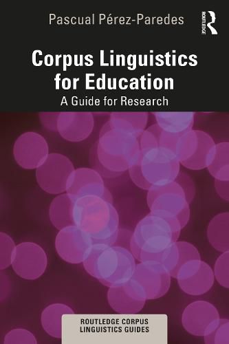 Cover image for Corpus Linguistics for Education: A Guide for Research