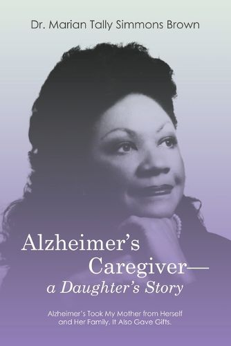 Alzheimer's Caregiver-a Daughter's Story